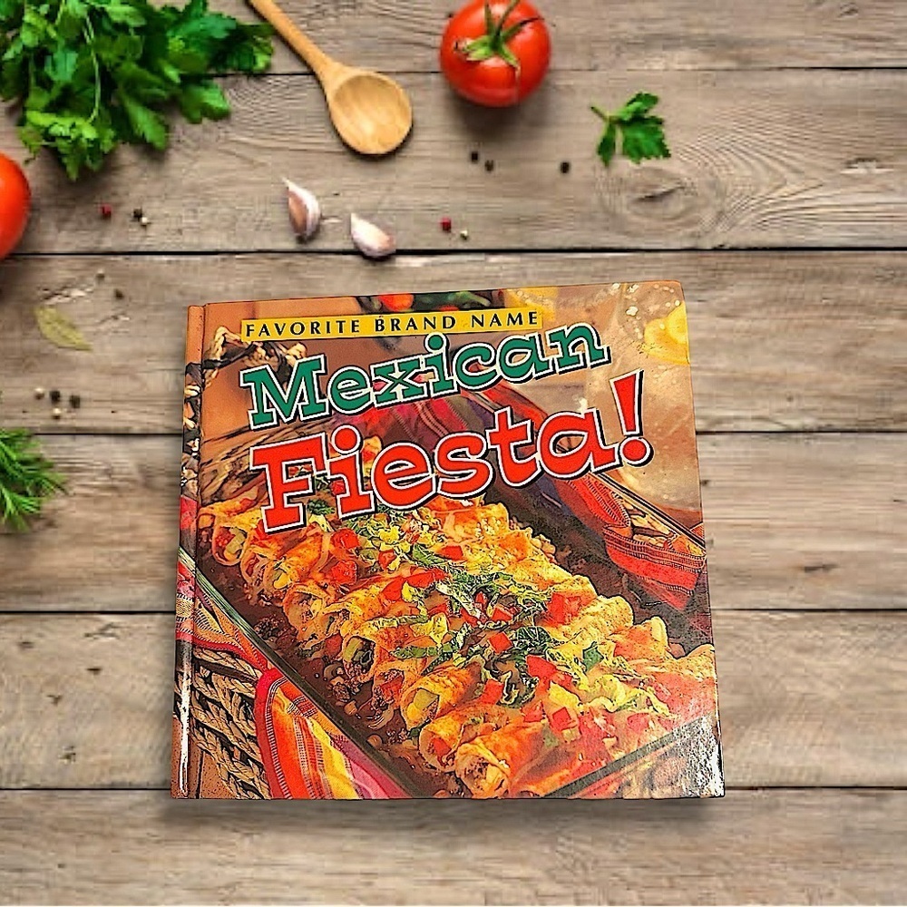 Vintage Favorite Brand Name Mexican Fiesta! Cookbook - 300+ Recipes